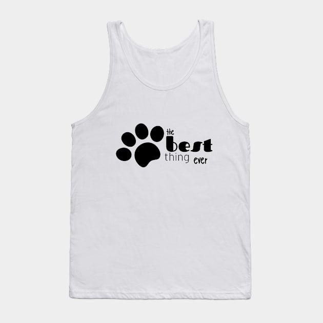 best thing ever paw Tank Top by duddleshop